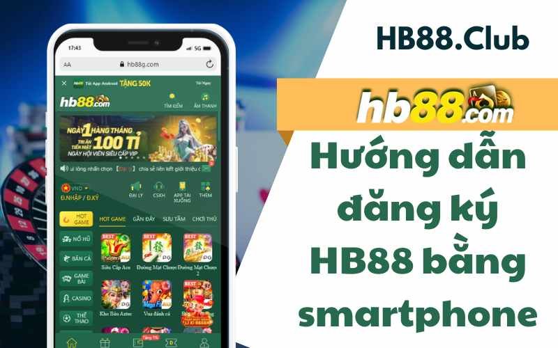 Đăng ký Hb88 bằng Smartphone